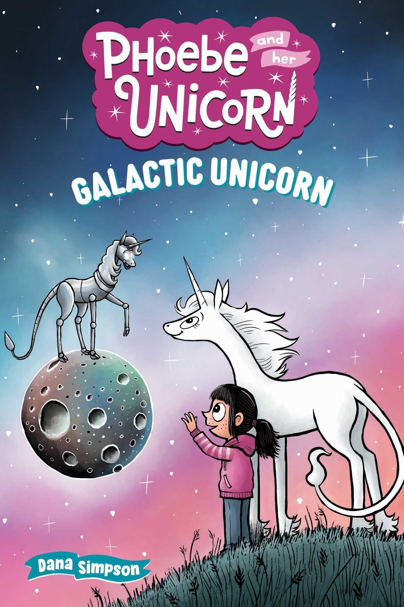 Galactic Unicorn: Another Phoebe and Her Unicorn Adventure (Volume Galactic Unicorn: Another Phoebe and Her Unicorn Adventure (Volume